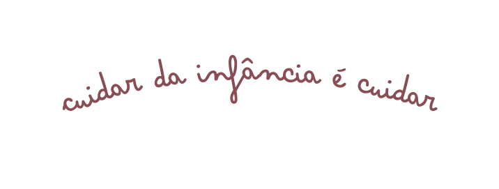 Cuidar da infância é cuidar